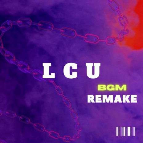 L C U (REMAKE) | Boomplay Music