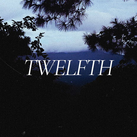 Twelfth | Boomplay Music