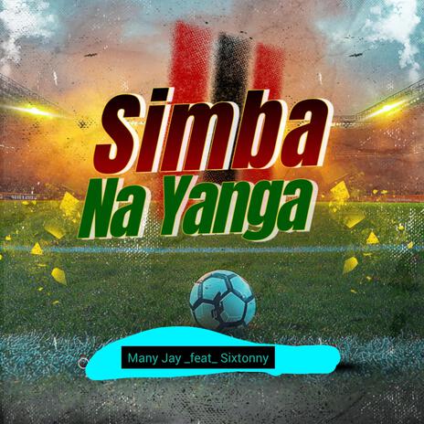 Simba na Yanga ft. Sixtonny | Boomplay Music