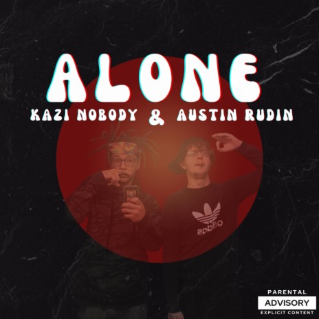 ALONE ft. Austin Rudin | Boomplay Music