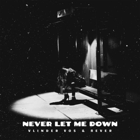 Never Let Me Down ft. ∏EVER | Boomplay Music