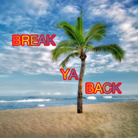 BREAK YA BACK ft. DJ FUNDAZY EBONY