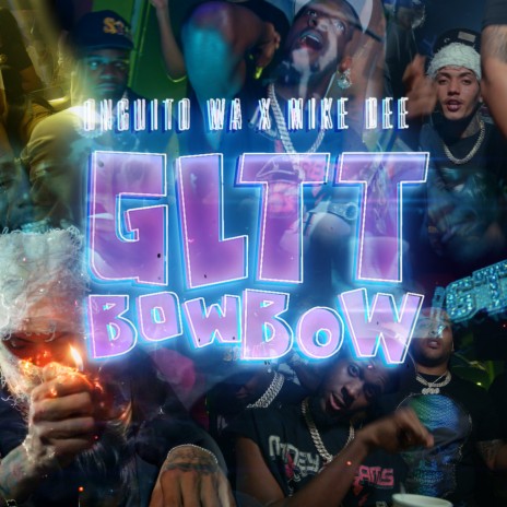 Gltt BowBow ft. Mike Dee | Boomplay Music