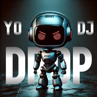 YO DJ DROP