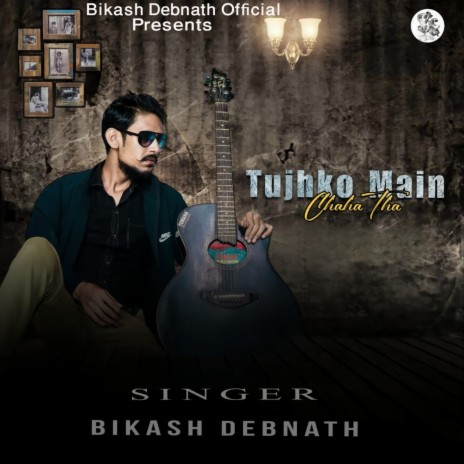 Tujhko Main Chaha Tha | Boomplay Music