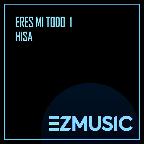 ERES MI TODO 1 | Boomplay Music