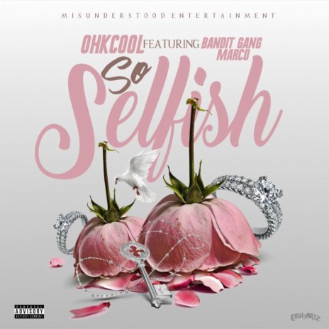 So Selfish ft. Bandit Gang Marco | Boomplay Music