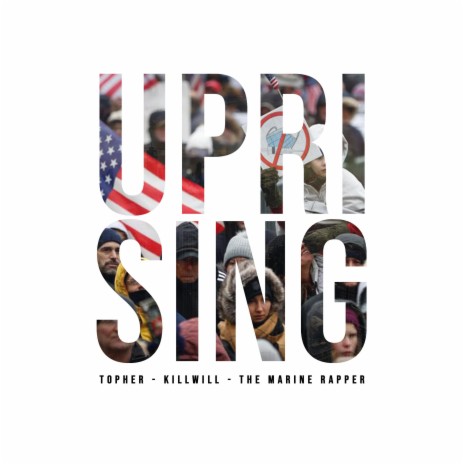 Uprising ft. KillWill & The Marine Rapper | Boomplay Music
