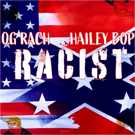 Racist ft. Hailey Bop | Boomplay Music