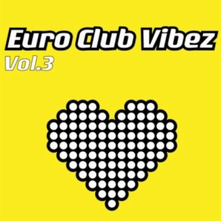 Euro Club Vibez, Vol. 3