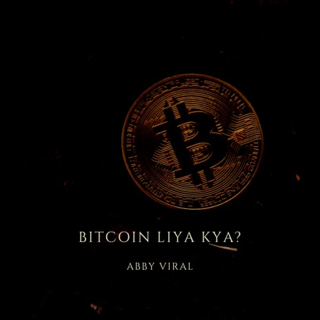 Bitcoin Liya Kya? | Boomplay Music