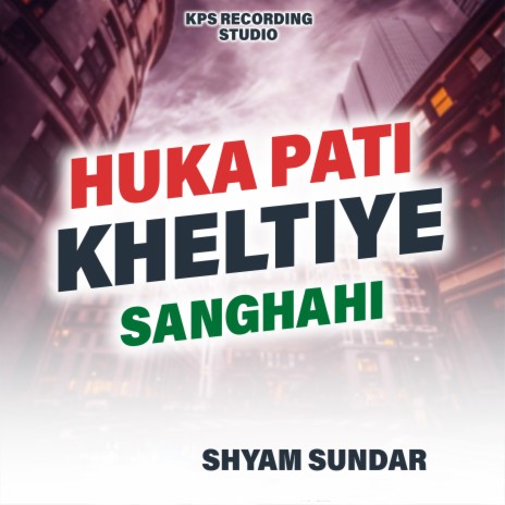 Huka Pati Kheltiye Sanghahi | Boomplay Music