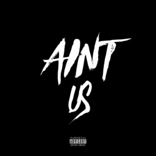 Ain't Us lyrics | Boomplay Music