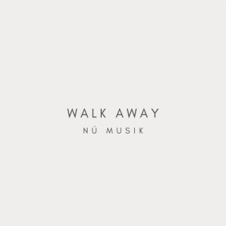 Walk Away