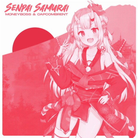 Senpai Samurai ft. Moneyboss | Boomplay Music