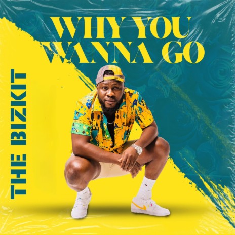 Why You Wanna Go | Boomplay Music