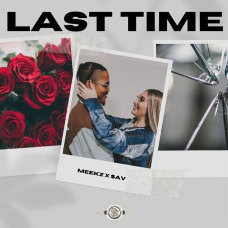 Last time ft. $av | Boomplay Music