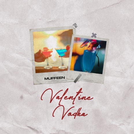 Valentine Vodka | Boomplay Music