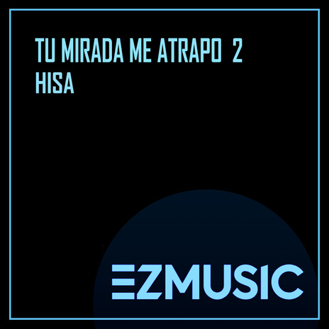 TU MIRADA ME ATRAPO 2 | Boomplay Music