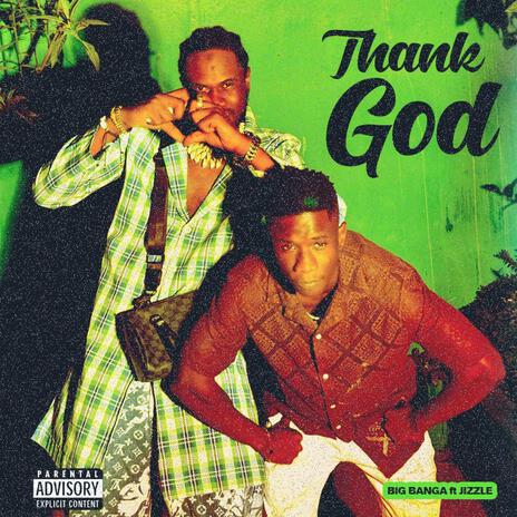 Thank God ft. Jizzle | Boomplay Music