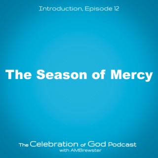 Episode 12: The Season of Mercy