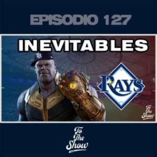 127 - Tampa Bay es inevitable - To The Show Podcast