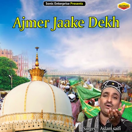 Ajmer Jaake Dekh (Islamic) | Boomplay Music