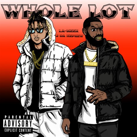 Whole Lot ft. J Da Nephew | Boomplay Music