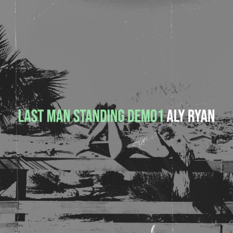 Last Man Standing Demo1 | Boomplay Music