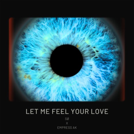 let me feel your love | Boomplay Music