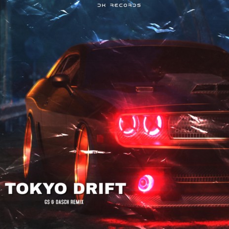 TOKYO DRIF₮ (Eletro Remix) ft. Dj Dasch | Boomplay Music