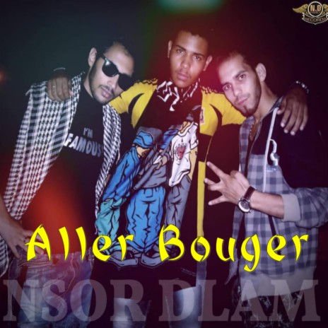 Aller Bouger ft. Nsor Dlam | Boomplay Music