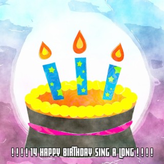 ! ! ! ! 14 Happy Birthday Sing A Long ! ! ! !