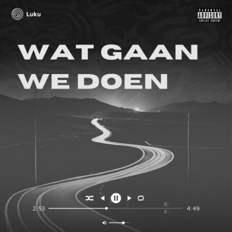 Wat Gaan We Doen | Boomplay Music