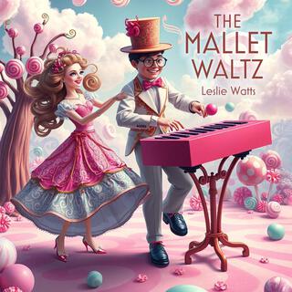 The Mallet Waltz