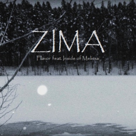ZIMA ft. Inside of Melissa | Boomplay Music