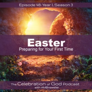 Episode 48: COG 48: Easter | Preparing for Your First Time