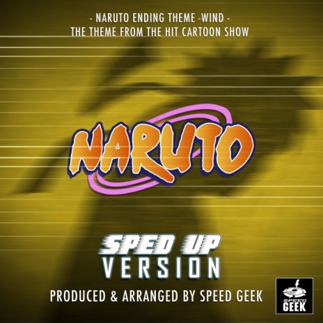 Naruto Ending Theme - Wind (From Naruto) (Sped-Up Version)