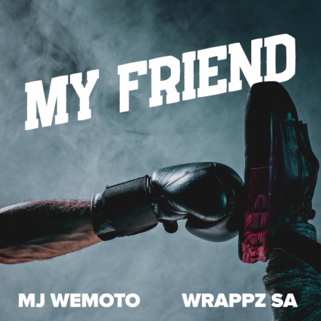 My Friend ft. Wrappz SA