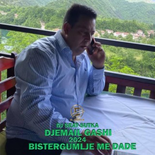 Djemail-Gashi Bistergumlje Me Dade