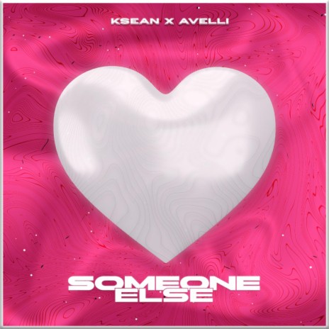Someone Else ft. Avelli | Boomplay Music