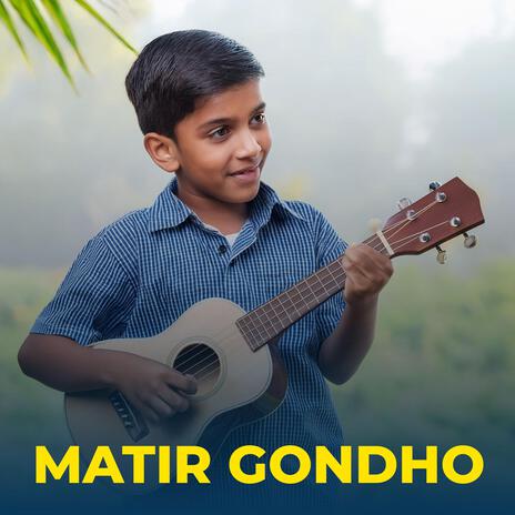 Matir Gondho | Boomplay Music