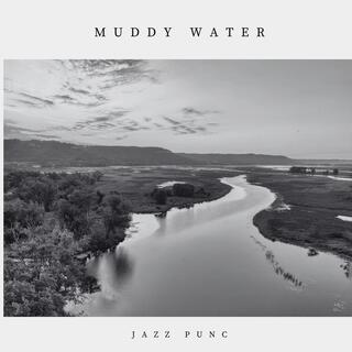 Muddy Water