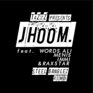 Jhoom (Steel Banglez Remix) (Steel Banglez Remix)