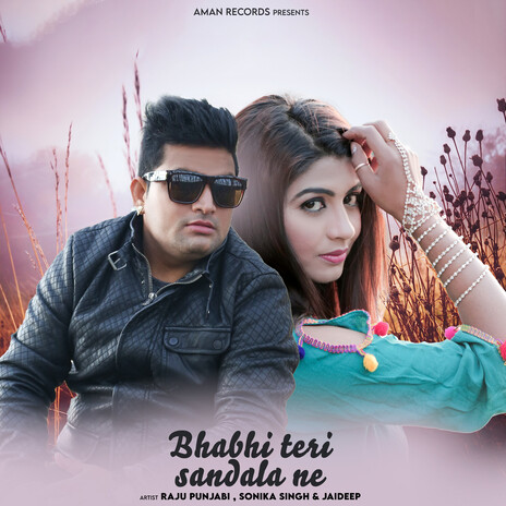 Bhabhi Teri Sandala Ne ft. Sonika Singh & Jaideep | Boomplay Music