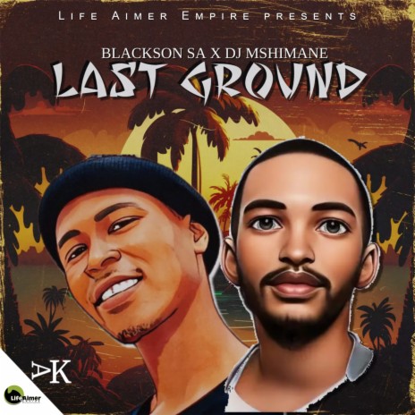 Last Ground ft. Dj Mshimane | Boomplay Music