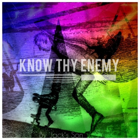 Know Thy Enemy | Boomplay Music