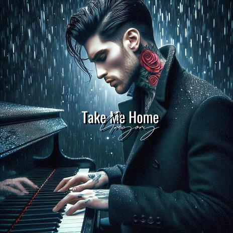 Take Me Home | Boomplay Music