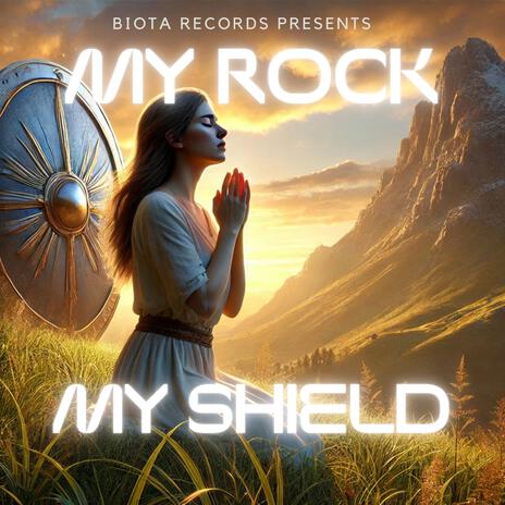 My Rock My Shield | Boomplay Music