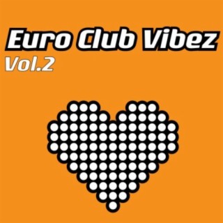 Euro Club Vibez, Vol. 2